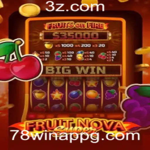 Descubra o Universo Fascinante de FruitNovaSuper e Sua Integração com 78win App