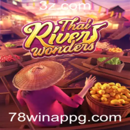 ThaiRiverWonders: Explorando a Emoção do Jogo com a 78win App